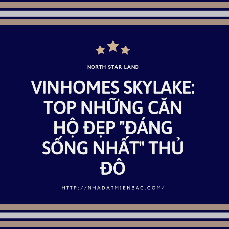 Vinhomes Skylake: Top Những Căn hộ Đẹp 